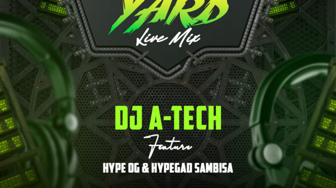 MIXTAPE: DJ A-Tech Ft Hype OG & Hypegad Sambisa – Roc’s Yard (Live Mix)