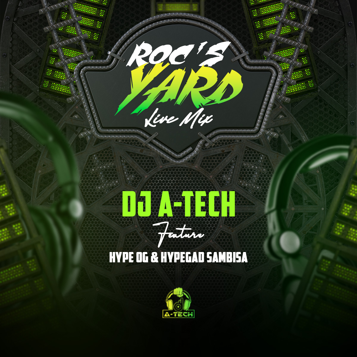 MIXTAPE: DJ A-Tech Ft Hype OG & Hypegad Sambisa – Roc’s Yard (Live Mix)