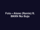 Fola – Alone (Remix) ft. BNXN fka Buju