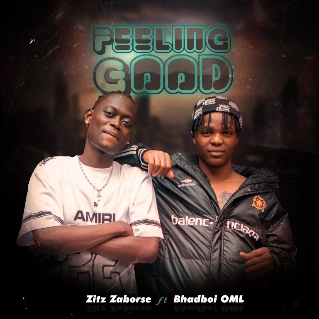 Zitz Zaborse Ft. Bhadboi OML - Feeling Good