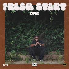 Dre – Fresh Start