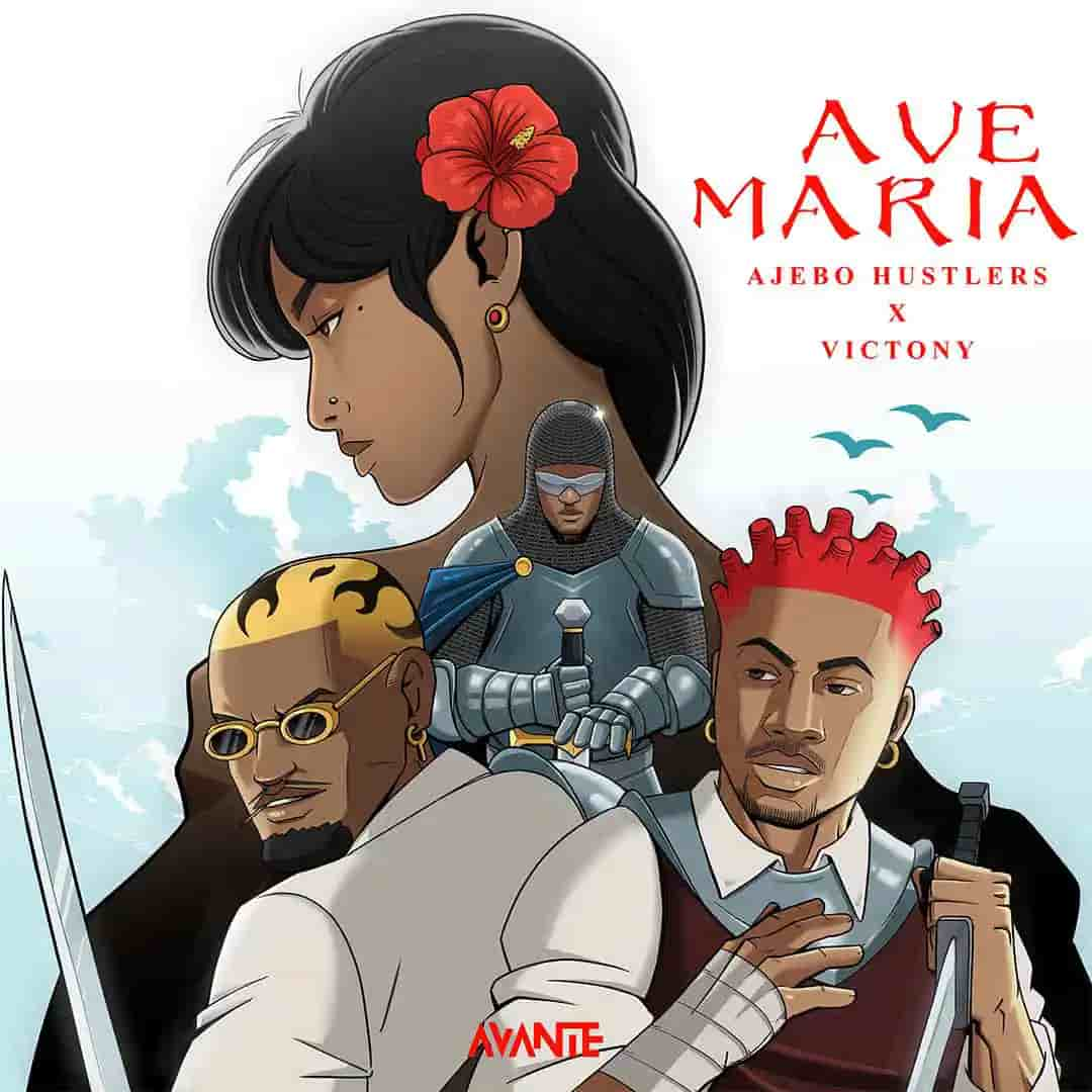 Ajebo Hustlers - Ave Maria ft. Victony