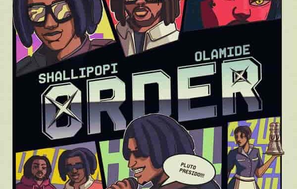 Shallipopi – Order ft. Olamide