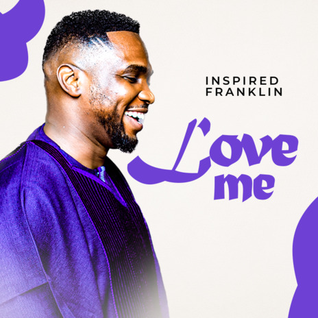 Inspired Franklin - Love Me