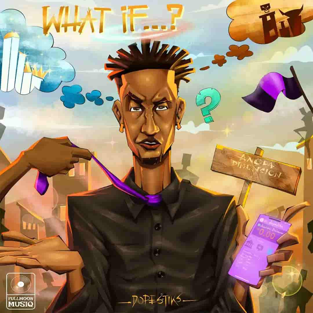 Dopestiks - WHAT IF