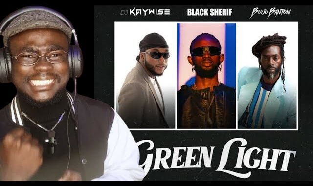 DJ Kaywise – Green Light ft. Black Sherif & Buju Banton